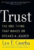 Trust The One Thing That Makes or Breaks a Leader