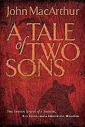Tale of Two Sons The Inside Story of a Father His Sons & a Shocking Murder