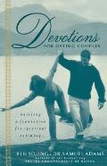 Devotions for Dating Couples Building a Foundation for Spiritual Intimacy