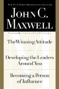 John C Maxwell Three Books in One Volume The Winning Attitude Developing the Leaders Around You Becoming a Person of Influence