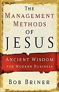 Management Methods of Jesus Ancient Wisdom for Modern Business