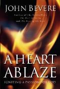 Heart Ablaze Igniting a Passion for God