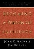 Becoming a Person of Influence How to Positively Impact the Lives of Others
