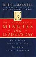 21 Most Powerful Minutes in a Leaders Day Revitalize Your Spirit & Empower Your Leadership