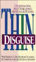 The Thin Disguise: Understanding and Overcoming Anorexia & Bulimia