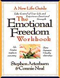 The Emotional Freedom Workbook: Take Control of Your Life and Experience Emotional Strength
