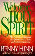 Welcome Holy Spirit How You Can Exper