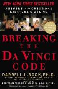 Breaking the Da Vinci Code Answers to the Questions Everyones Asking