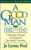 Good Man Is Hard to Find Unless You Ask God to Be Head of Your Search Committee