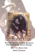 She Stays: How God Inspired a Friendship That Saved Bettye and Ricky Van Shelton's Marriage