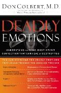Deadly Emotions Understand the Mind Body Spirit Connection That Can Heal or Destroy You