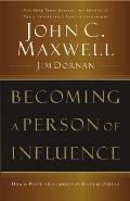 Becoming A Person Of Influence How To Positively Impact the Lives of Others