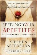 Feeding Your Appetites: Take Control of What's Controlling You!