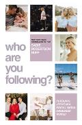 Who Are You Following Pursuing Jesus in a Social Media Obsessed World