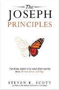 Joseph Principles Turning Adversity & Heartache into Miraculous Living