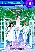 Nutcracker Ballet (Step Into Reading: A Step 2 Book)