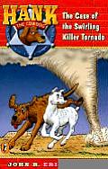 Hank the Cowdog #25: Case of the Swirling Killer Tornado