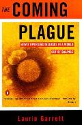 Coming Plague Newly Emerging Diseases in a World Out of Balance