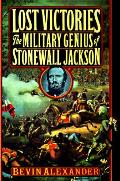 Lost Victories The Military Genius of Stonewall Jackson