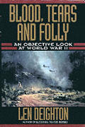 Blood Tears & Folly An Objective Look at World War II