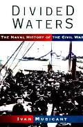 Divided Waters The Naval History Of The