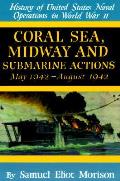 Coral Sea Midway & Submarine Actions May 1942 August 1942