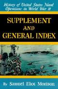 Supplement & General Index History of United States Naval Operations in WWII