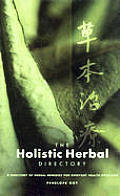 Holistic Herbal Directory A Directory of Herbal Remedies for Everyday Health Problems