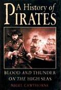 History of Pirates Blood & Thunder on the High Seas