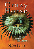 Crazy Horse The Life Behind The Legend