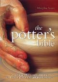Potters Bible An Essential Illustrated Reference for Both Beginner & Advanced Potters