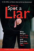 How to Spot a Liar Why People Dont Tell the Truth & How You Can Catch Them