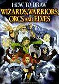 How to Draw Wizards Warriors Orcs & Elves