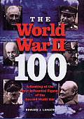 World War II 100 A Ranking of the Most Influential Figures of the Second World War