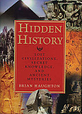 Hidden History Lost Civilizations Secret Knowledge & Ancient Mysteries