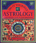 Do It Yourself Astrology A User Friendly Guide to Your Personality