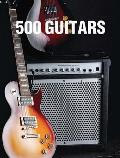 500 Guitars A Definitive A Z Guide
