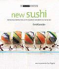 New Sushi: From Rainbow Rolls to Seared Swordfish Sashimi
