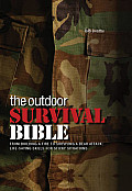 The Outdoor Survival Bible: From Building a Fire to Surviving a Bear Attack: Life-Saving Skills for Sticky Situations