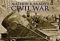 Mathew Bradys Civil War