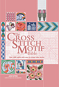 Cross Stitch Motif Bible Over 1000 Motifs with Easy to Follow Color Charts