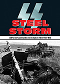 Steel Storm Waffen SS Panzer Battles on the Eastern Front 1943 1945