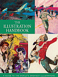 Illustration Handbook A Guide to the Worlds Greatest Illustrators