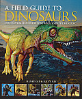 Field Guide to Dinosaurs The Essential Handbook for Travelers in the Mesozoic
