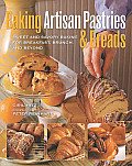 Baking Artisan Pastries & Breads Sweet & Savory Baking for Breakfast Brunch & Beyond