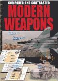 Modern Weapons Compared & Contrasted Tanks Aircraft Small Arms Ships Artillery