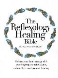 Reflexology Healing Bible Release Your Inner Energy with Your Fingertips to Relieve Pain Reduce Stress & Promote Healing