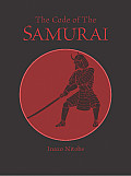 Code of the Samurai Bushido The Soul of Japan