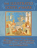 Illustrated Gospel of Mark The Complete Text with Beautiful Fine Art Paintings Stained Glass Illustrations & Illumination