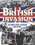 The British Invasion: The 1960's Music Revolution Day by Day
